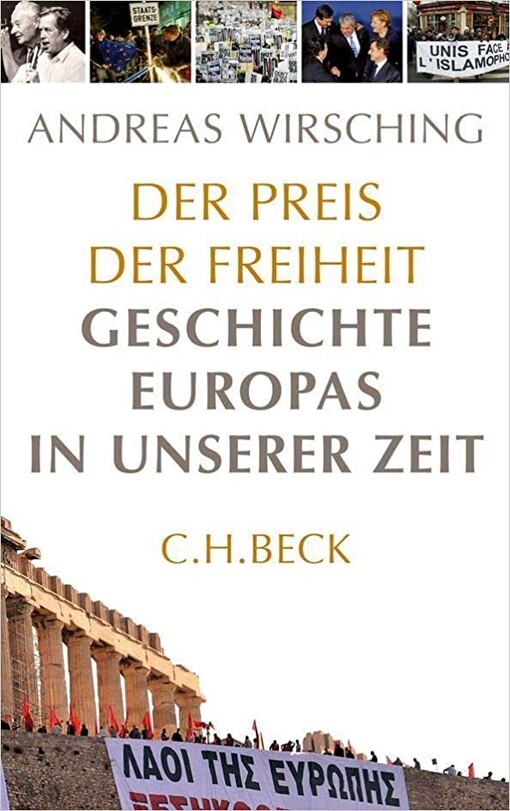 Der Preis der Freiheit :Geschichte Europas in unserer Zeit