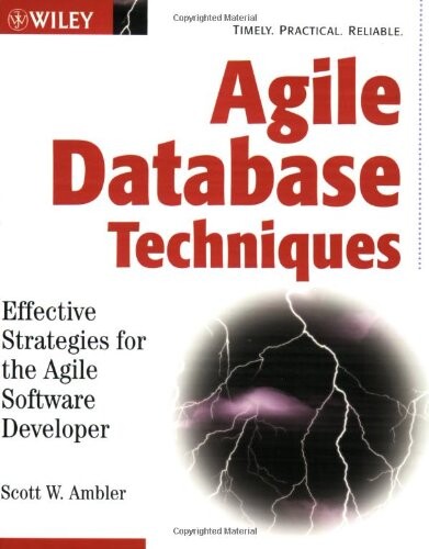 Agile Database Techniques: Effective Strategies for the Agile Software Developer (Wiley Application Development)