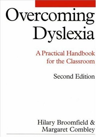Overcoming Dyslexia: A Practical Handbook for the Classroom (Dyslexia Series  (Whurr))