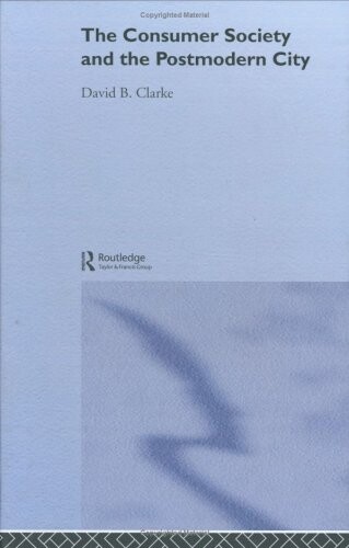 The consumer society and the postmodern city