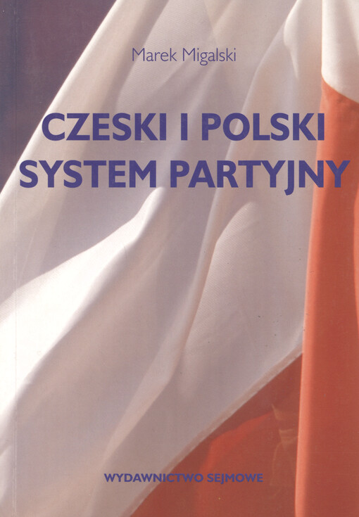 Czeski i polski system partyjny : analiza porównawcza