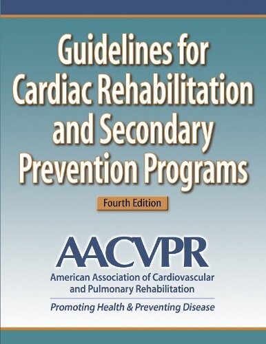 Guidelines for Cardiac Rehabilitation and Secondary Prevention Programs-4th Edition