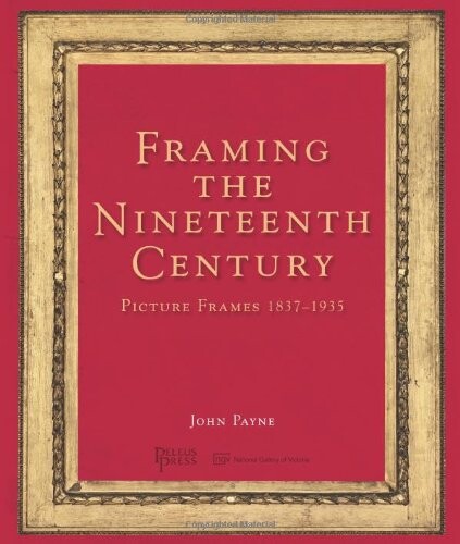 Framing the nineteenth century : picture frames 1837-1935