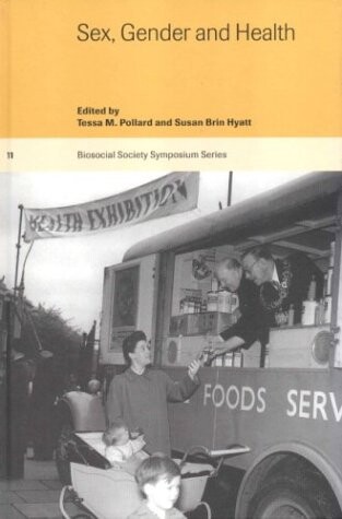 Sex, Gender and Health (Biosocial Society Symposium Series)
