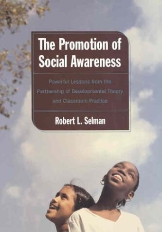 The Promotion of Social Awareness: Powerful Lessons from the Partnership of Developmental Theory and Classroom Practice