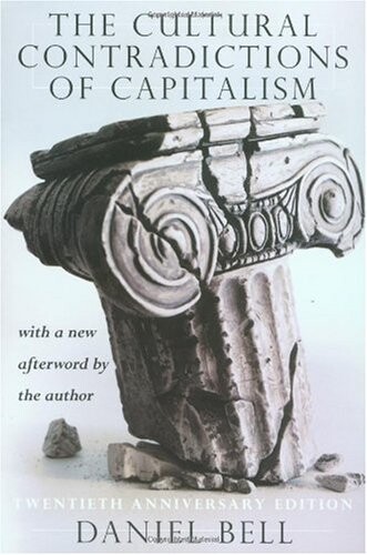 The Cultural Contradictions Of Capitalism: 20th Anniversary Edition