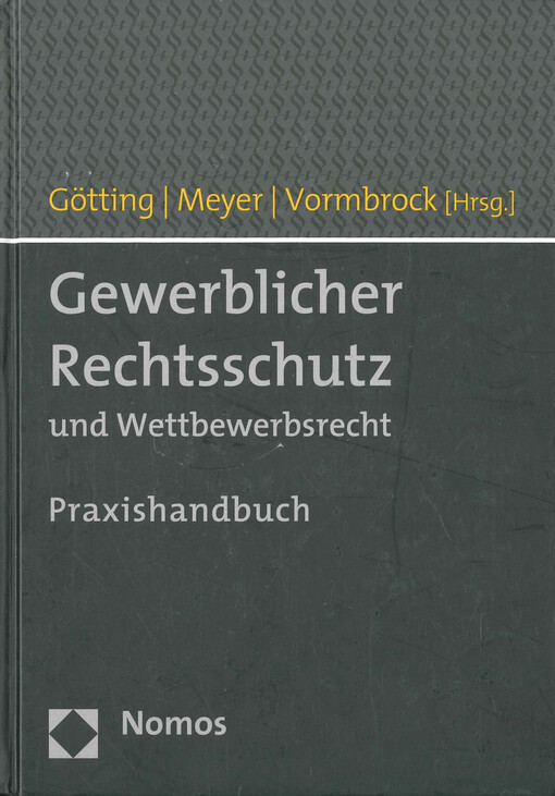 Gewerblicher Rechtsschutz und Wettbewerbsrecht : Praxishandbuch