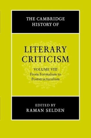The Cambridge History of Literary Criticism, Vol. 8: From Formalism to Poststructuralism