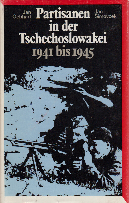 Partisanen in der Tschechoslowakei 1941 bis 1945