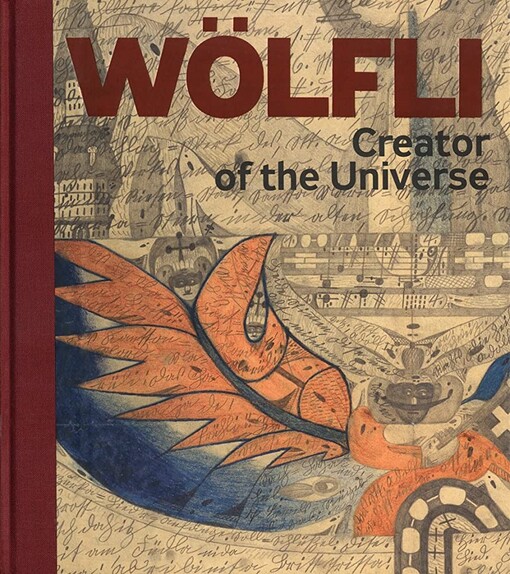 Adolf Wölfli :creator of the universe