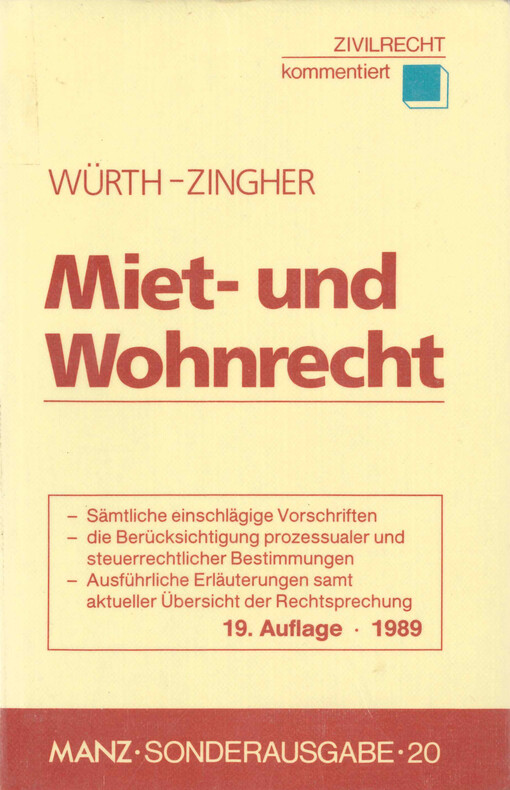 Miet- und Wohnrecht : MRG - WEG - WGG : alle wichtigen Mietzinsvorschtiften, Kleingarten- und LandpachtG, Zivilprozessuale und steuerrechtliche Vorschriften, B-VG-Novellen zur Wohnbauförderung, RBG 1987 - KSchG - ImmMV und Sonderregelungen für Wien : mit ausführlichen Erläuterungen in übersichtlicher Gliederung, neuester Rechtsprechung und Literatur