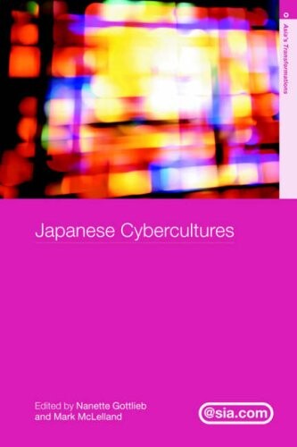 Japanese Cybercultures (Asia's Transformations/Asia.com)