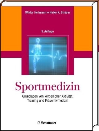 Sportmedizin. Grundlagen für Arbeit, Training und Präventmedizin.