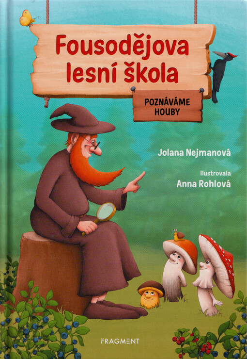 Fousodějova lesní škola : poznáváme houby