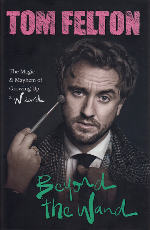 Beyond the wand : the magic and mayhem of growing up a wizard