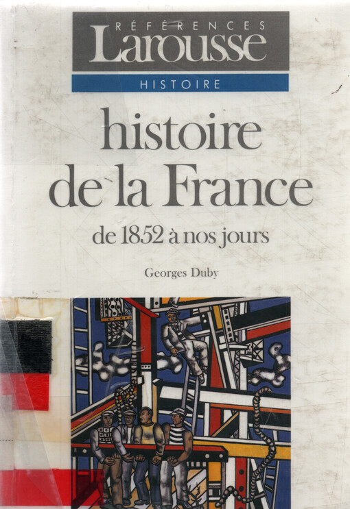 Histoire de la France : les temps nouveaux de 1852 a nos jours