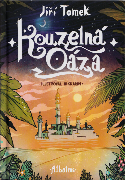 Kouzelná oáza : arabské lidové pohádky