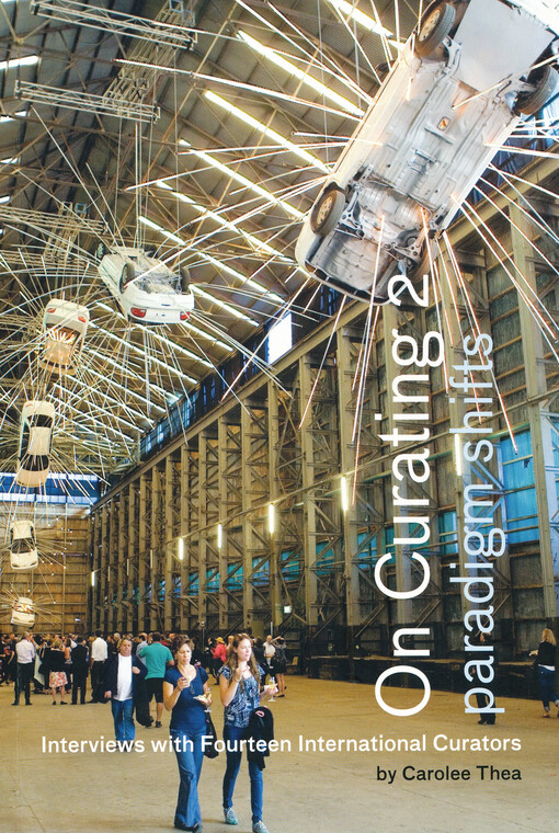 On curating 2 : paradigm shifts : interviews with fourteen international curators