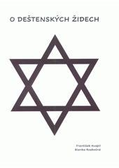 O deštenských Židech  (odkaz v elektronickém katalogu)