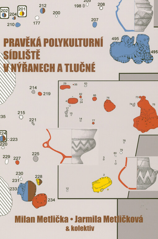 Pravěká polykulturní sídliště v Nýřanech a Tlučné : stavba přeložky silnice II/180 = Urzeitliche polykulturelle Siedlungen in Nýřany und Tlučná : Bau der Verlegung der Straße II/180