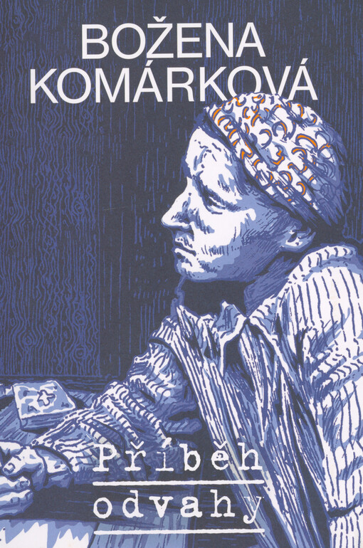 Božena Komárková : příběh odvahy