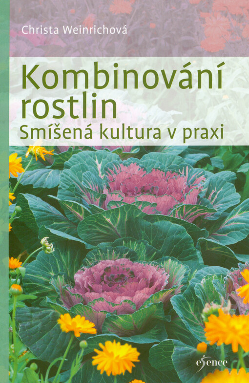 Kombinování rostlin : smíšená kultura v praxi