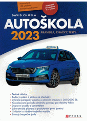 Autoškola : pravidla, značky, testy : 2023 : aktualizováno k 13.1.2023 v souladu s platnými zákony a vyhláškami  (odkaz v elektronickém katalogu)
