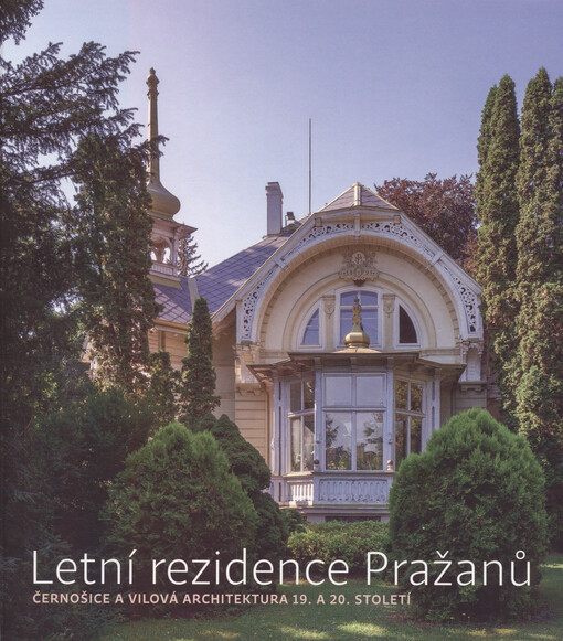 Letní rezidence Pražanů : Černošice a vilová architektura 19. a 20. století