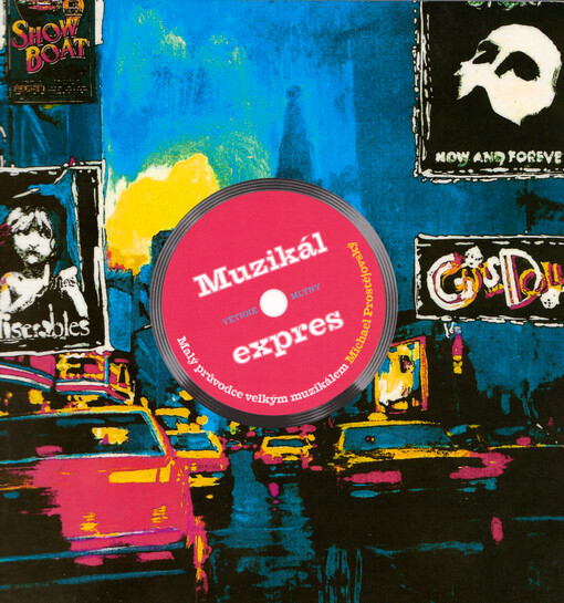 Muzikál expres : malý průvodce velkým muzikálem