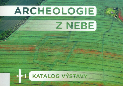 Archeologie z nebe : katalog k výstavě