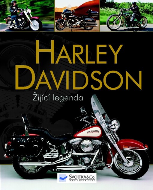 Žijící legenda :dějiny značky Harley-Davidson
