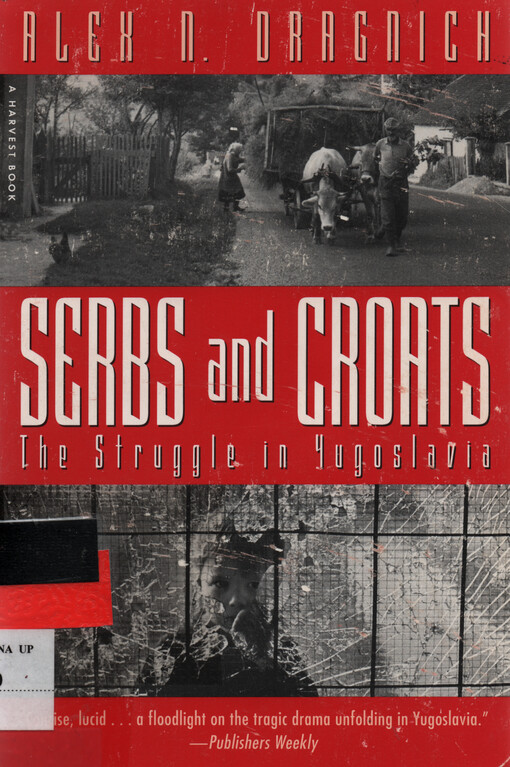 Serbs and Croats : the struggle in Yugoslavia