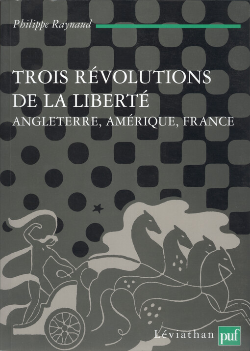Trois révolutions de la liberté : Angleterre, Amérique, France