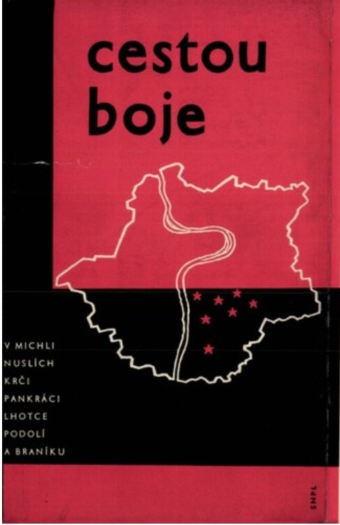 Cestou boje :vzpomínky na revoluční činnost komunistů v Michli, Nuslích, Krči, Pankráci, Lhotce, Podolí a Braníku : [sborník]