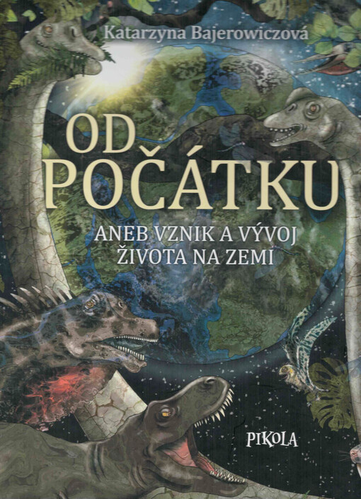 Od počátku, aneb, Vznik a vývoj života na Zemi