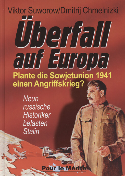Überfall auf Europa : plante die Sowjetunion 1941 einen Angriffskrieg? : neun russische Historiker belasten Stalin