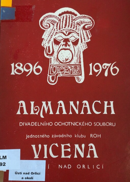 Almanach divadelního souboru Jednotného závodního klubu ROH Vicena Ústí nad Orlicí : 1896 - 1976 /