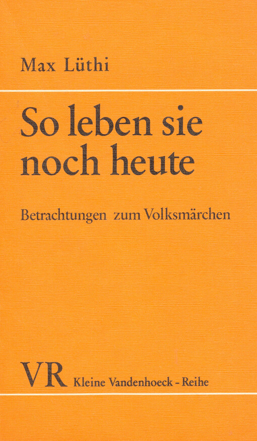 So leben sie noch heute : Betrachtungen zum Volksmärchen