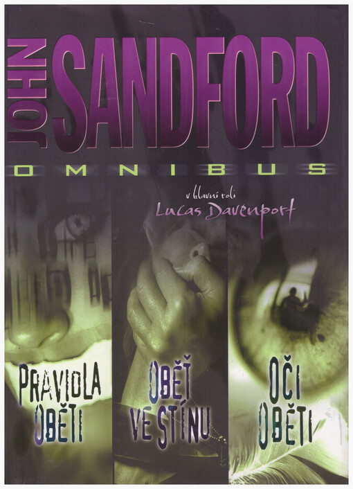 Pravidla oběti ;Oběť ve stínu ; Oči oběti : John Sandford omnibus : v hlavní roli Lucas Davenport, 2. souborné vyd. v českém jazyce, 1. brož.