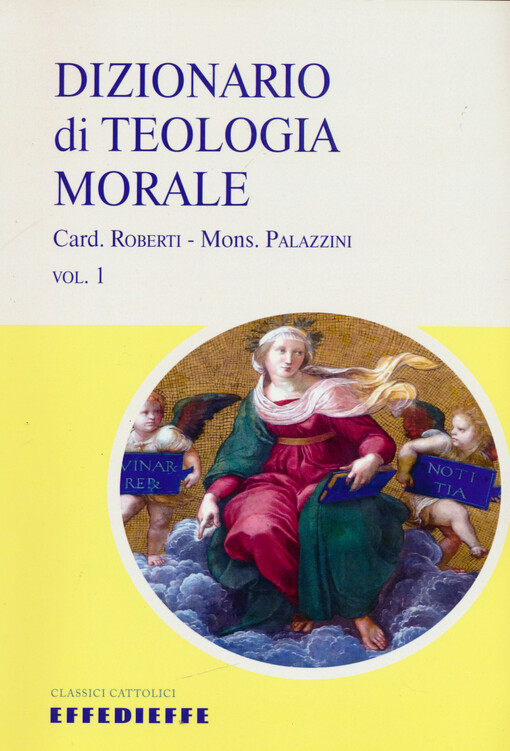 Dizionario di teologia morale. Volume I