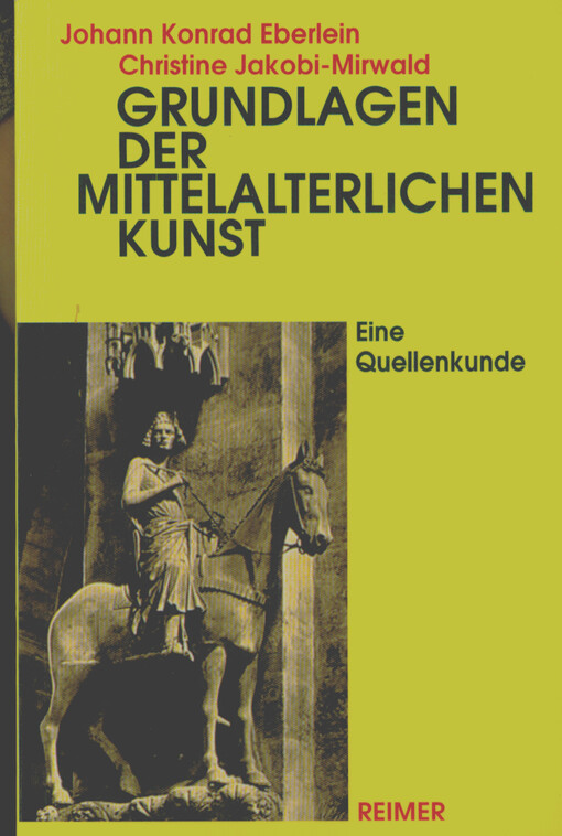 Grundlagen der mittelalterlichen Kunst : eine Quellenkunde
