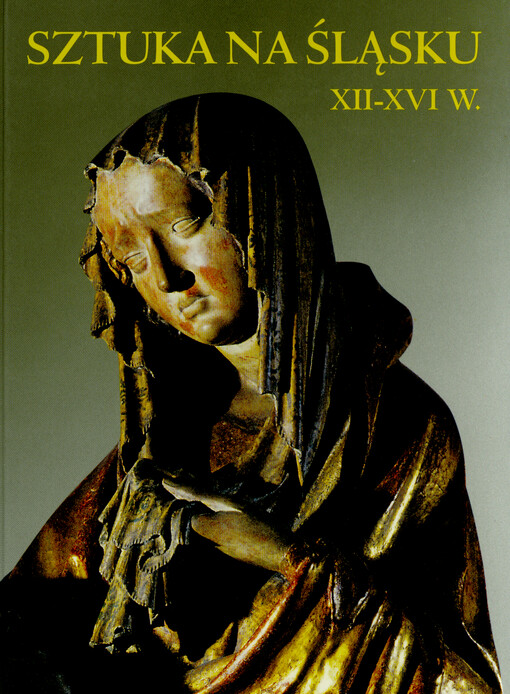 Sztuka na Śląsku, XII-XVI W. : katalog zbiorów