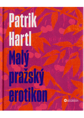 Malý pražský erotikon  (odkaz v elektronickém katalogu)