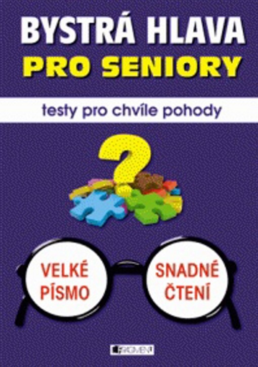 Bystrá hlava pro seniory :testy pro chvíle pohody