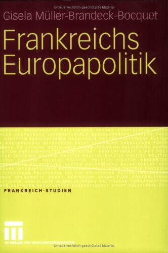 Frankreichs Europapolitik (Frankreich - Studien) (German Edition)