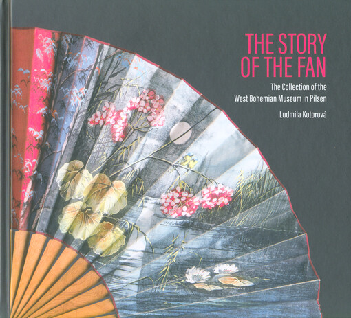 The story of the fan : the collection of the West Bohemian Museum in Pilsen