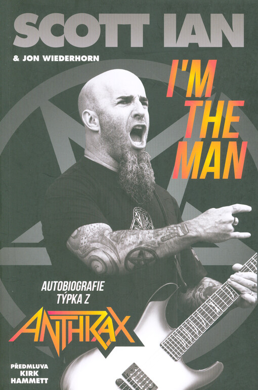 I'm the man : autobiografie týpka z Anthrax