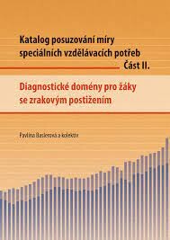 Katalog posuzování míry speciálních vzdělávacích potřeb - část II.(Diagnostické domény pro žáky se sluchovým postižením)