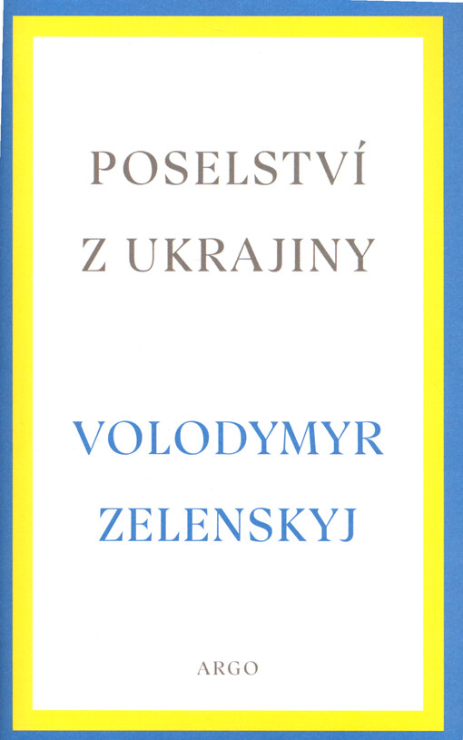 Poselství z Ukrajiny : proslovy z let 2019 - 2022