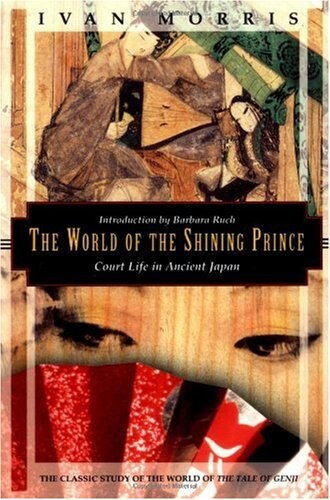 The world of the shining prince : court life in ancient Japan